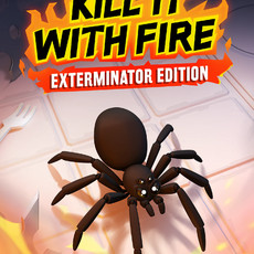 Kill It With Fire: Exterminator Edition