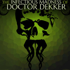 The Infectious Madness of Doctor Dekker