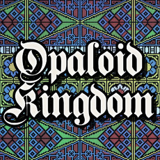 Opaloid Kingdom