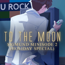 To the Moon: Sigmund Minisode 2 (Holiday Special)