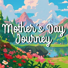 Mother's Day Journey