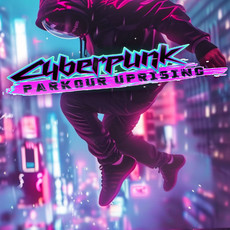 Cyberpunk Parkour Uprising