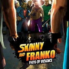 Skinny & Franko: Fists of Violence